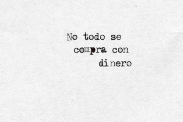 No todo se compra con dinero