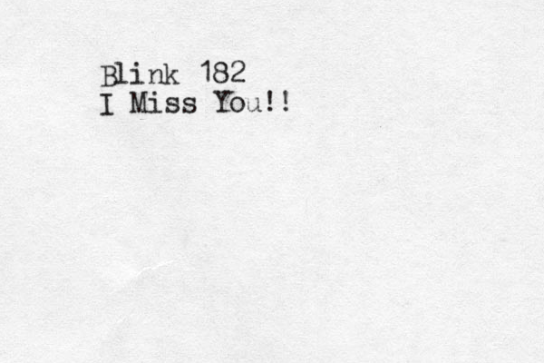 Blink 182 I Miss You!!