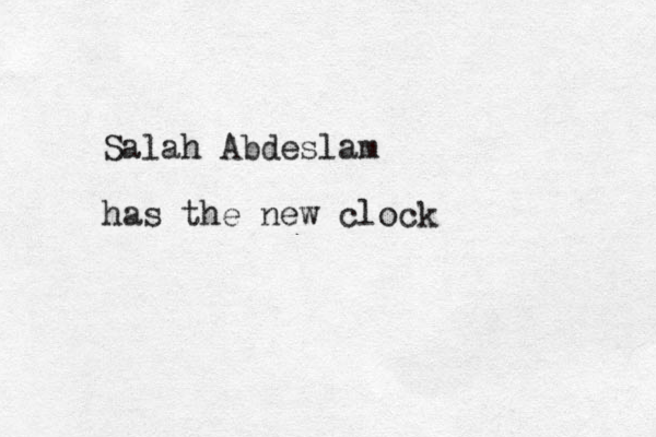 Salah Abdeslam has the new clock