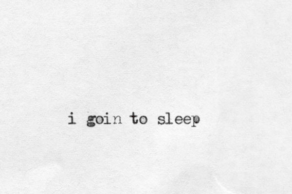i go in to sleep