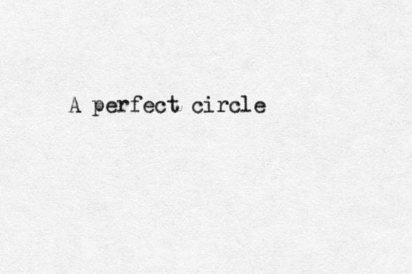 A perfect circle