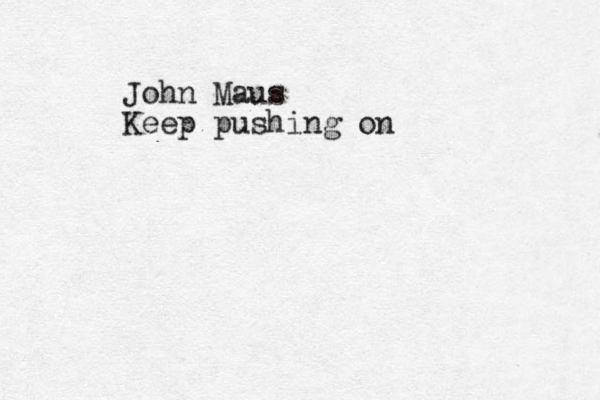 John Maus Keep pushing on