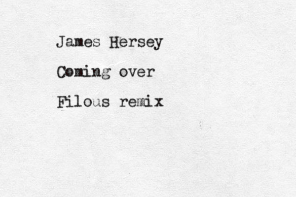 James Hersey Coming over Filous remix