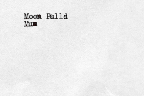 Moon Pulld s Mum