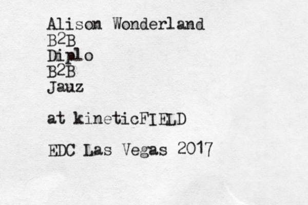 Alison Wonderland B2B Diplo B2B Jauz at kineticFIELD EDC Las Vegas 2017