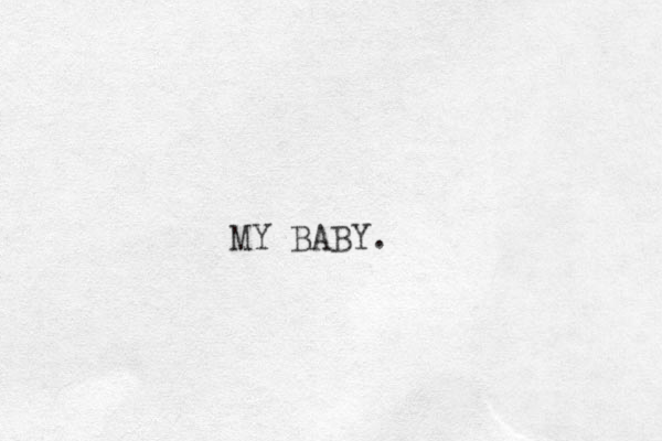 MY BABY.