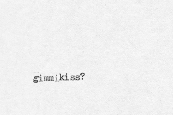 kiss? gimmi