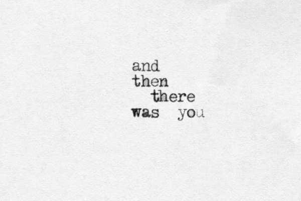 and then there was you 