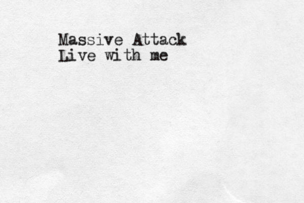 Massive Attack Live with me