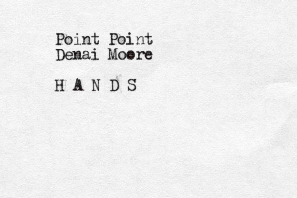 Point Point Denai Moore H A N D S