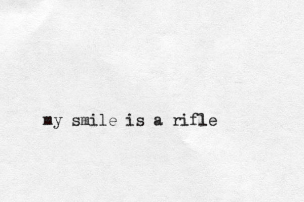 my smile is a rifle