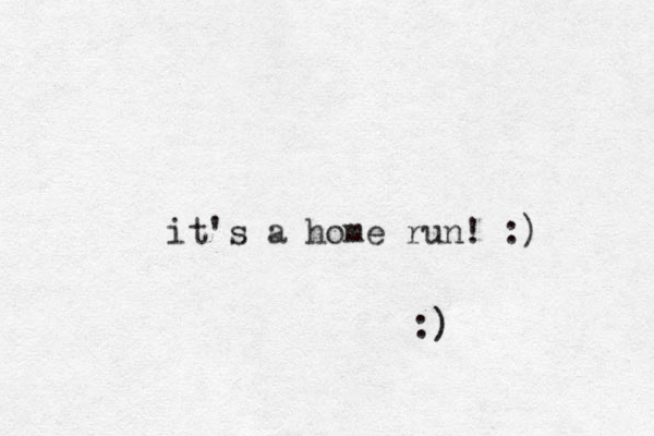it's a home run! :) :)