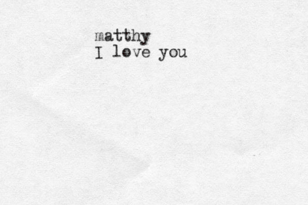 b matthy I love you 