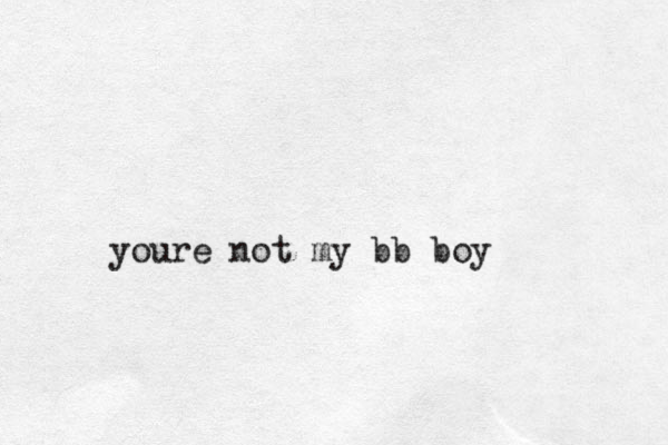 youre not my bb boy