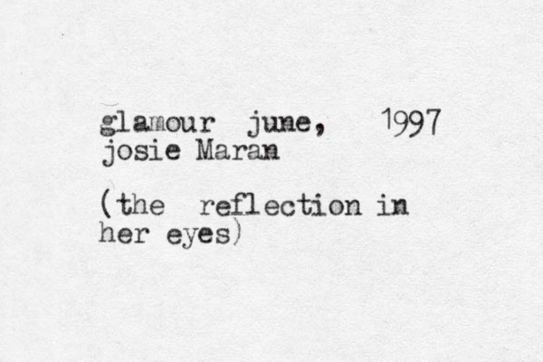 glamour june, 1997 josie Maran (the reflection in her eyes)
