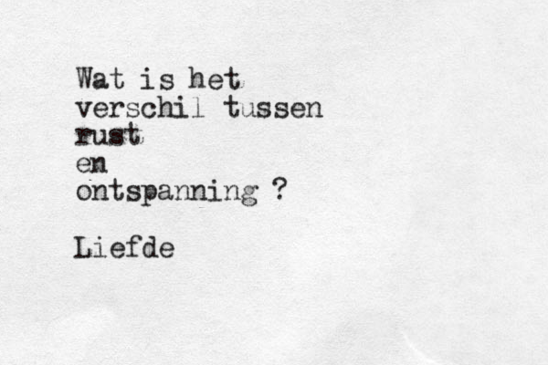 Wat is het verschil tussen rust en ontspanning ? Liefde