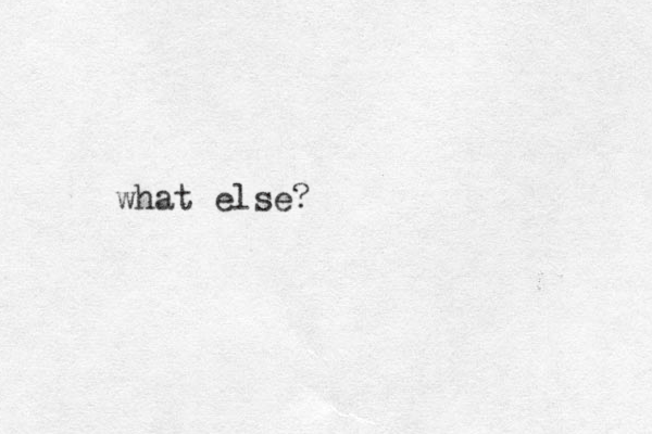 what else?