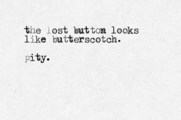 the lost button looks like butterscotch. pity.