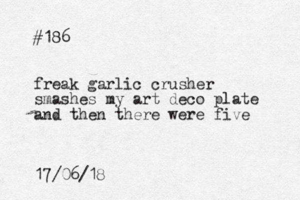 #186 freak garlic crusher smashes my art deco plate and the n there were five 17/06/18