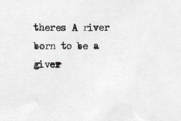 theres A river born to be a giver