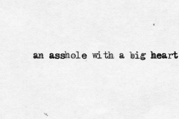 an ass asshole e with a big i heart heart 