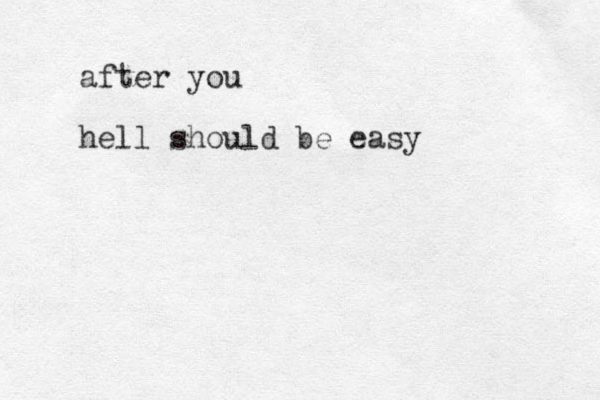 after you hell should be easy 