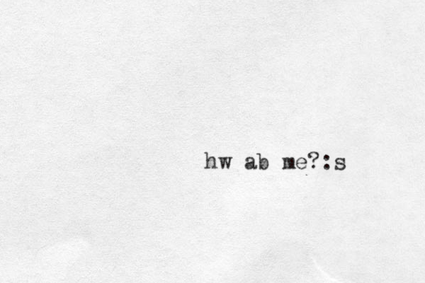 hw ab me?:s