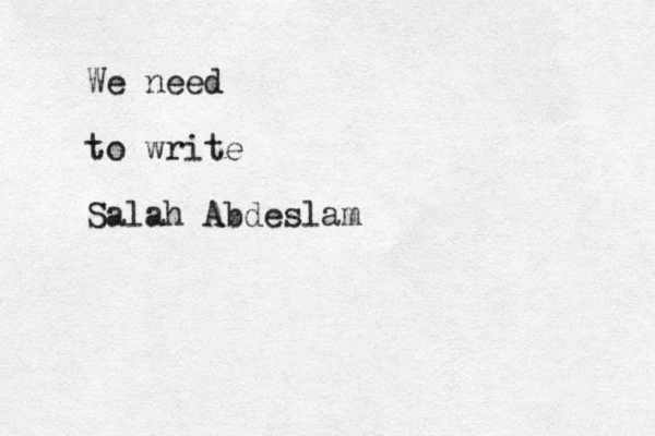 We need to write Salah Abdeslam