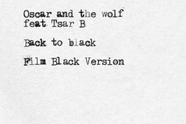 Oscar and the wolf feat Tsar B Back to black Film Black Version
