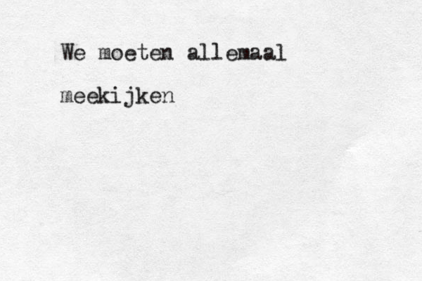 We moeten allemaal meekijken