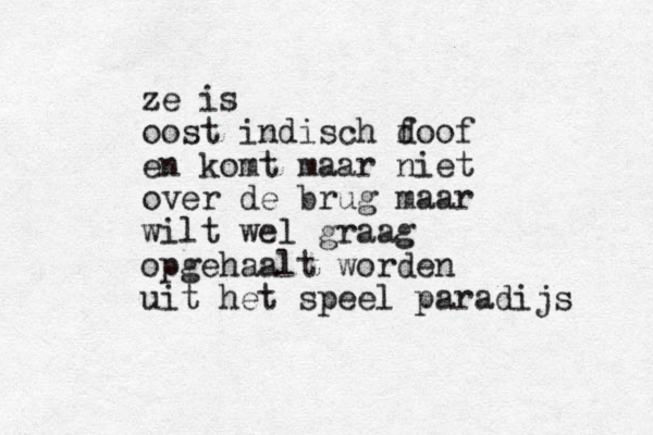 ze is oost indisch f doof en komt maar niet over de brug maar wilt wel graag opgehaalt worden uit het speel paradijs 