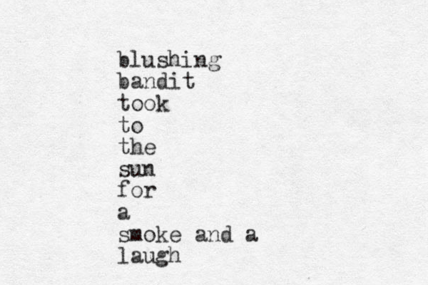 blushing bandit took to the sun for a smoke and a laugh