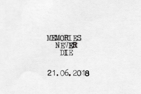 MEMORIES NEVE ER DIE 21.06.2018 8 8 8