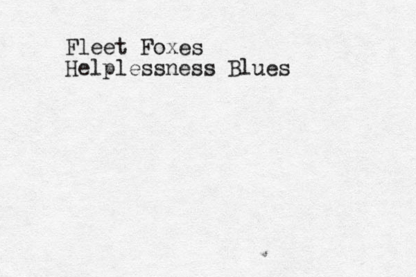 Fleet Foxes Helplessness Blues