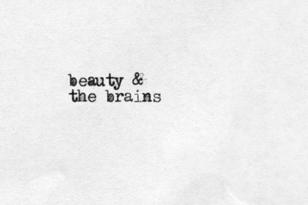 beauty & the brains