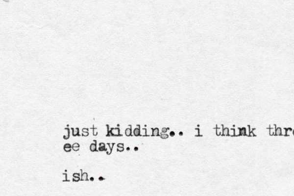 just kidding.. i think three ee days.. ish..