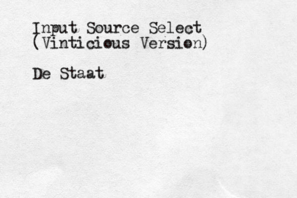 Input Source Select (Vinticious Version) De Staat