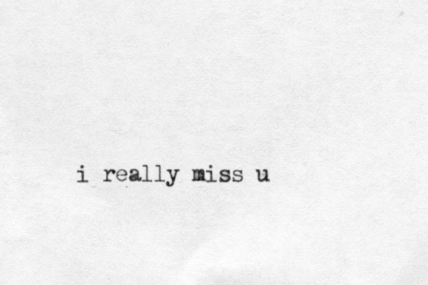 i really miss u