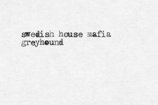 swedish house mafia greyhound