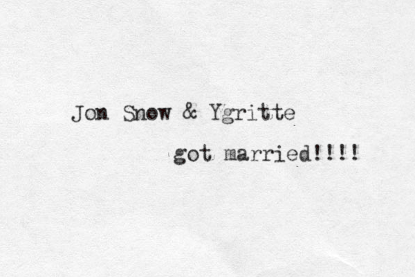 Jon Snow & Ygritte got married!!!! 