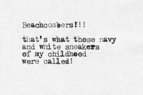 Beachcombers!!! that's what those navy and white sneakers of my childhood were called! 