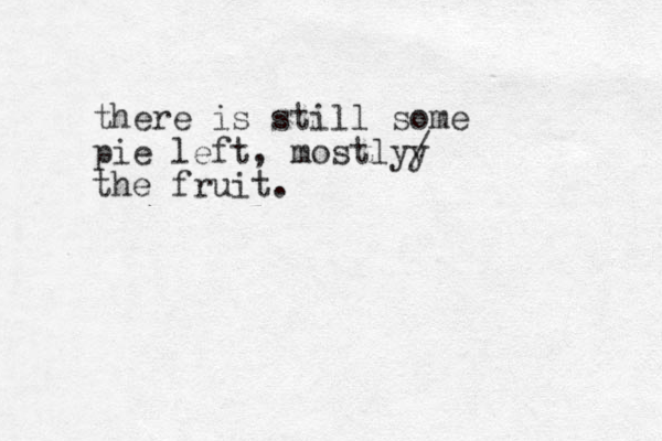 there is still some pie left, mostlyy / the fruit.