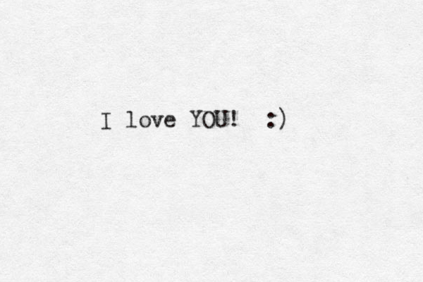 I love YOU! :)