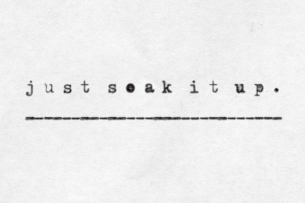 j u s t s o a k i t u p . ---------------------------- 