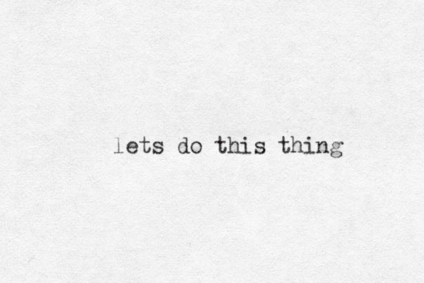lets do this thing