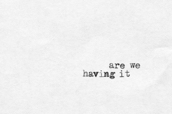 are we having it