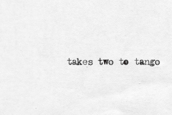 takes two to tango 