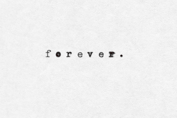 f o r e v e r .