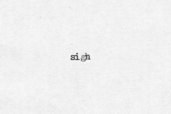 sigh