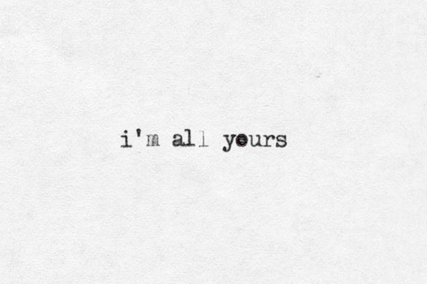 i'm all yours
